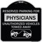 Signmission Reserved Parking for Physicians Unauthorized Vehicles Towed Away Alum Sign, 18" x 18", BS-1818-23079 A-DES-BS-1818-23079 - alternate 1